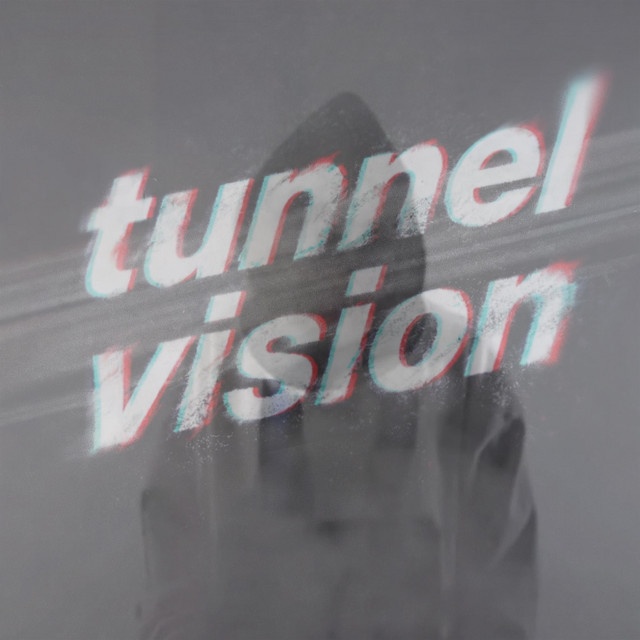 tunnel vision